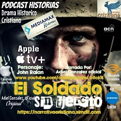 El soldado sin ejercito, En IVOOX, Apple Podcast, Spreaker, Deezer, Audible,Hotmart  US $ 8.00, Ahora En Apple Tv +